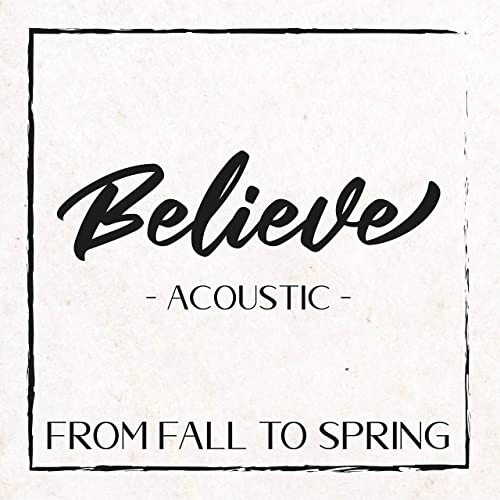 From Fall To Spring : Believe (Acoustic)